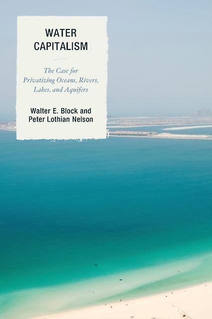 Water Capitalism by Walter E. Block Paperback Book