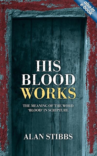 His Blood Works by Alan Stibbs Paperback Book