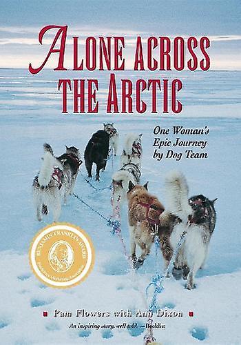 Alone Across The Arctic by Pam Flowers Paperback Book