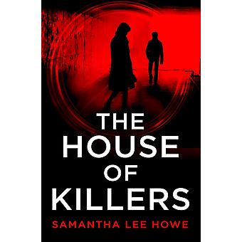 The House Of Killers - Samantha Lee Howe