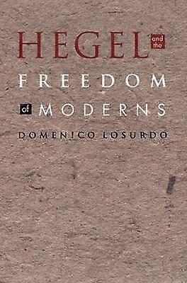 Hegel and the Freedom of Moderns