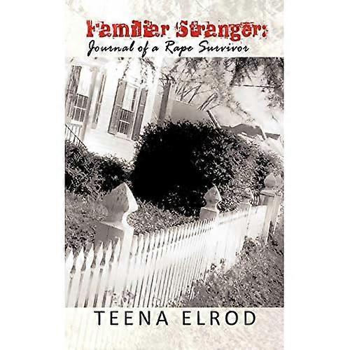 Familiar Stranger: Journal of a Rape Suvivor