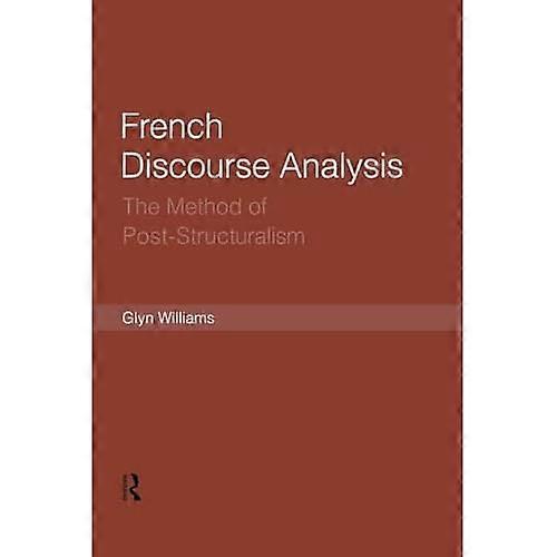 French Discourse Analysis: The Method of Post-Structuralism