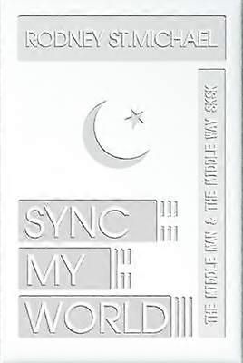 Sync My World: The Middle Man & the Middle Way SK SK