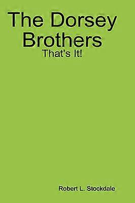 Les frères Dorsey : c'est tout !