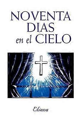 Noventa Dias En El Cielo