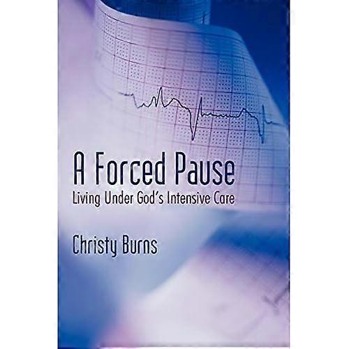 A Forced Pause: Living under God's Intensive Care