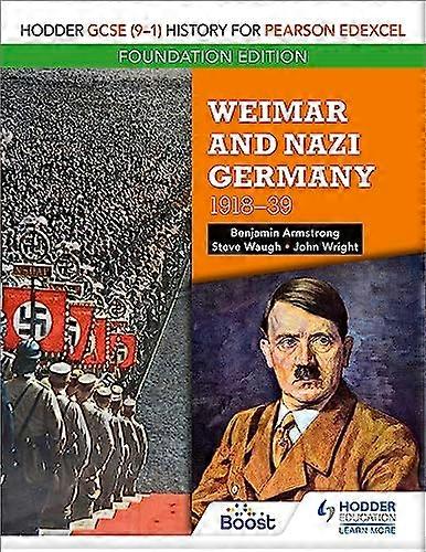 Hodder GCSE (9 1) History for Pearson Edexcel Foundation Edition: Weimar and Nazi Germany 1918 39