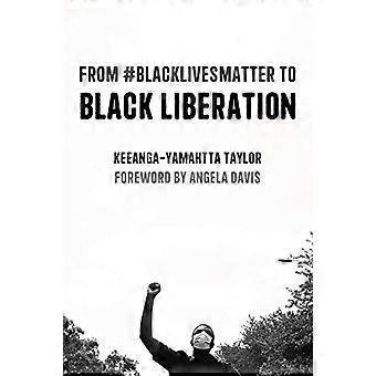 From BlackLivesMatter to Black Liberation (Expanded Second Edition) Expanded Second Edition