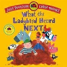 What The Ladybird Heard Next by Julia Donaldson Paperback