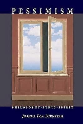 Pessimism - Philosophy Ethic Spirit