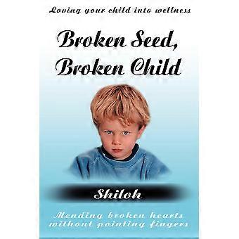 Broken Seed Broken Child - Shiloh - Paperback - en Book