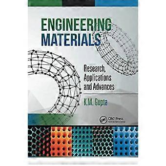 Engineering Materials Research Applications And Advances - K.M. Gupta