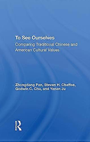 To See Ourselves: Comparing Traditional Chinese And American Values