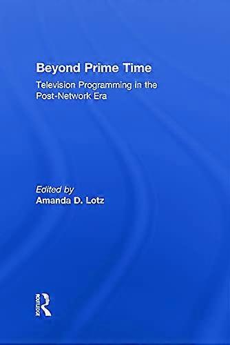 Beyond Prime Time: Television Programming in the Post Network Era