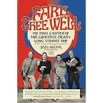 Fare Thee Well: Det siste kapittelet i Grateful Dead & apos; s Long, Strange Trip