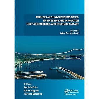 Tunnelit ja maanalaiset kaupungit: tekniikka ja innovaatiot kohtaavat arkeologian, arkkitehtuurin ja taiteen : Osa 11: Kaupunkitunnelit - Osa 1