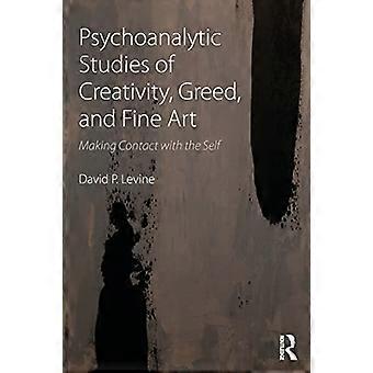 Psychoanalityczne studia nad kreatywnością, chciwością i sztuką piękną: nawiązywanie kontaktu z jaźnią