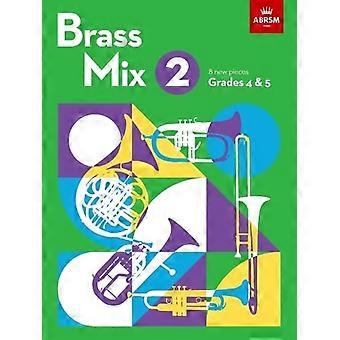 Brass Mix, Boek 2: 8 nieuwe stukken voor Brass, Grades 4 & 5