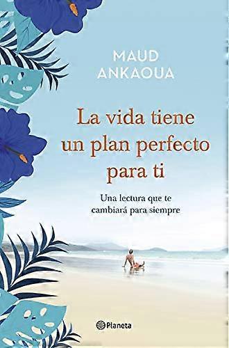 La vida tiene un plan perfecto para ti