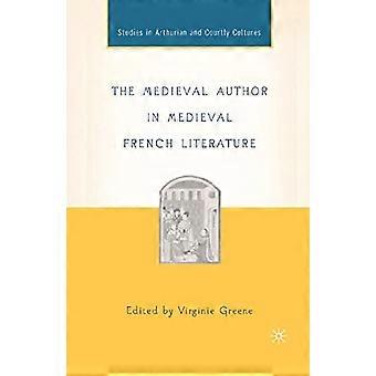 The Medieval Author in Medieval French Literature