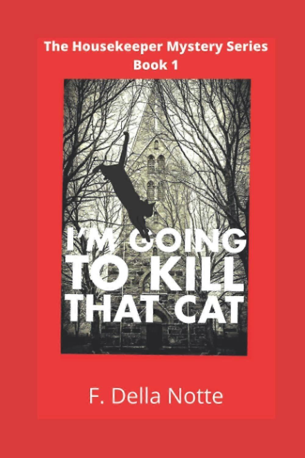 I'm going to kill that cat