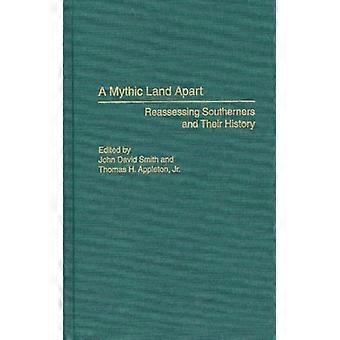 A Mythic Land Apart Reassessing Southerners And Their History - Bloomsbury Publishing PLC - Hardcover - English Book - History
