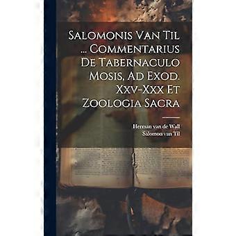Salomonis Van Til. Commentarius De Tabernaculo Mosis Ad Exod. Xxv-xxx Et Zo - Salomon van Til - Hardcover - en Book