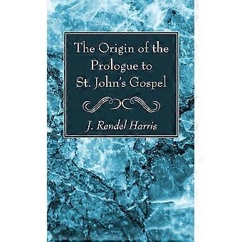 The Origin Of The Prologue To St. John's Gospel - J. Rendel Harris - Hardcover - en Book