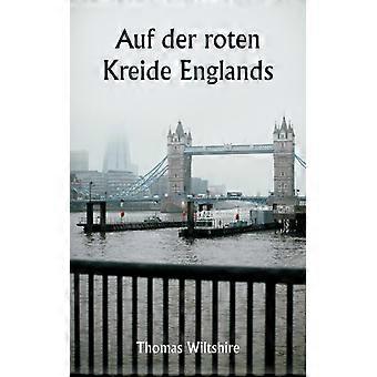 Auf Der Roten Kreide Englands - Thomas Wiltshire - Paperback - English Book - History