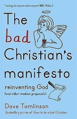 The Bad Christian's Manifesto