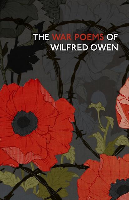 The War Poems Of Wilfred Owen by Wilfred Owen Hardback Book