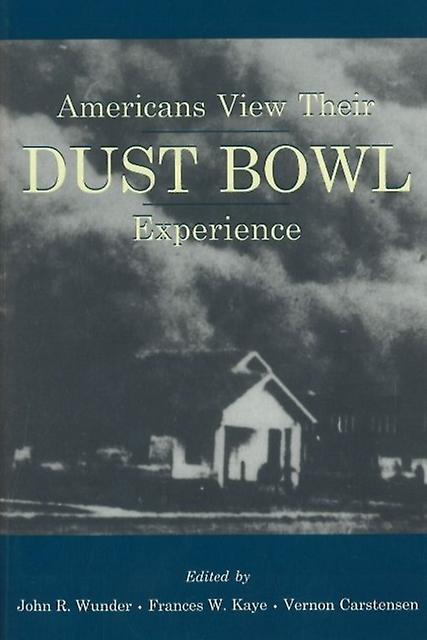 Americans View Their Dust Bowl Experience Paperback Book