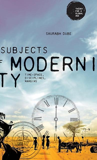 Subjects Of Modernity by Saurabh Dube Hardback Book