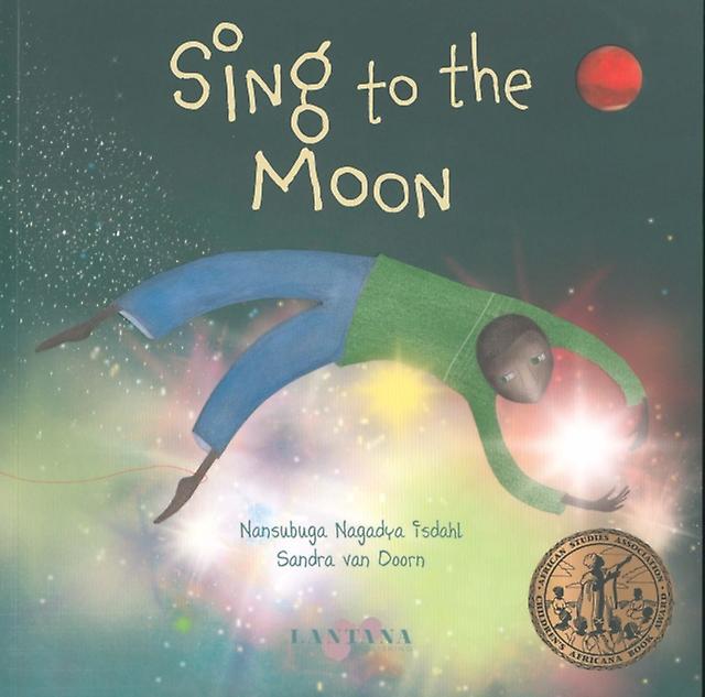 Sing To The Moon by Nansubuga Nagadya Isdahl Paperback