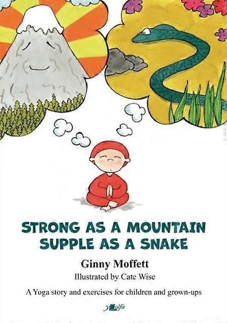 Strong As A Mountain Supple As A Snake by Ginny Moffett Paperback
