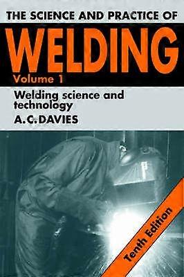 The Science and Practice of Welding
