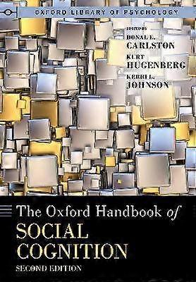 The Oxford Handbook of Social Cognition Second Edition
