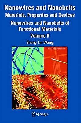 Nanowires and Nanobelts: Materials Properties and Devices