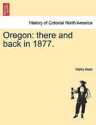 Oregon there and back in 1877