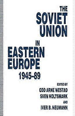 The Soviet Union in Eastern Europe 194589