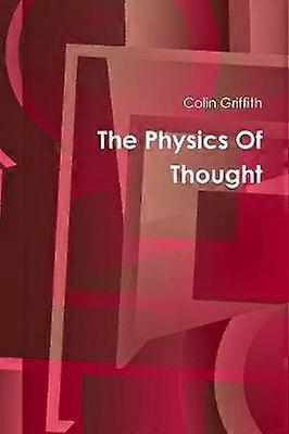 The Physics Of Thought