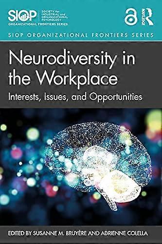 Neurodiversity in the Workplace: Interests Issues and Opportunities