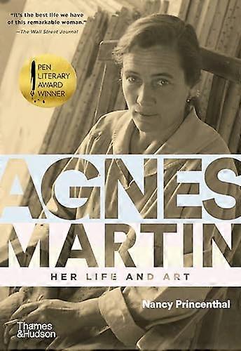 Agnes Martin: Her Life and Art