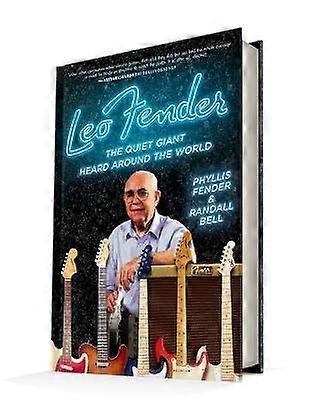 Leo Fender Le géant silencieux entendu dans le monde entier