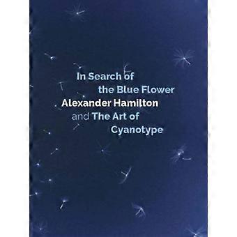 In Search Of The Blue Flower - Hamilton, Alexander