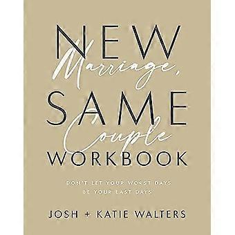 El Marriage Same Couple Workbook Dont Let Your Worst Days Be Your Last Days - Josh Walters