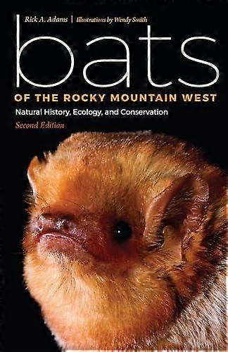 Bats Of The Rocky Mountain West by Rick A Adams Hardback Book