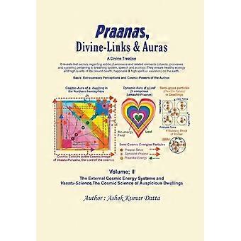 Praanas Divine-links & Auras Volume Ii The External Cosmic Energy Systems - Ashok Datta