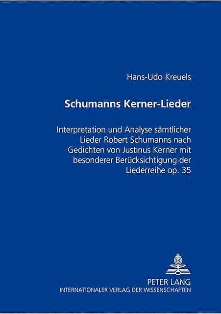 Schumanns Kernerlieder by HansUdo Kreuels Paperback